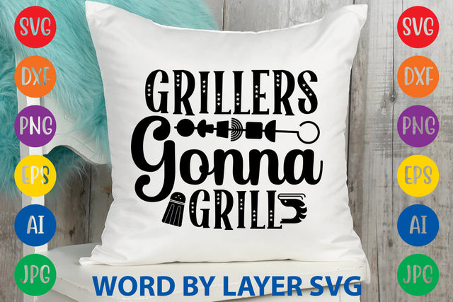 Grillers Gonna Grill, SVG CUT FILE SVG Rafiqul20606 