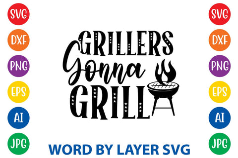Grillers Gonna Grill SVG Design SVG Rafiqul20606 