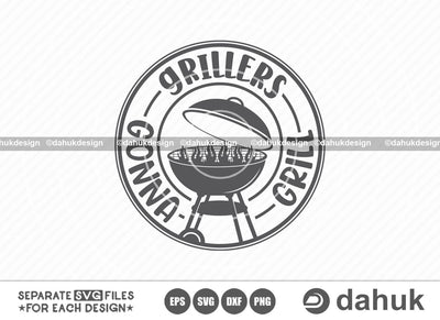 Grillers Gonna Grill SVG, Grilling SVG, BBQ svg, Barbecue Grill svg, Grillers Svg, Cut file, for silhouette, svg, eps, dxf, png, clipart cricut design space, vinyl cut files SVG dahukdesign 