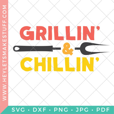 Grillin' & Chillin' SVG Hey Let's Make Stuff 
