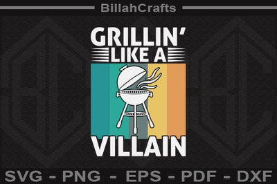 Grillin' Like A Villain SVG File SVG BillahCrafts 