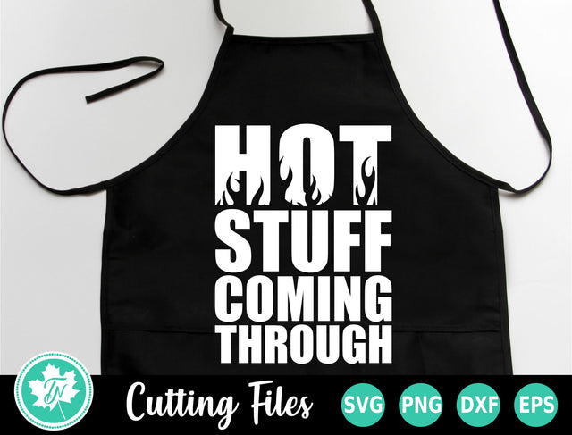 Grilling SVG | BBQ SVG | Hot Stuff Coming Through SVG TrueNorthImagesCA 