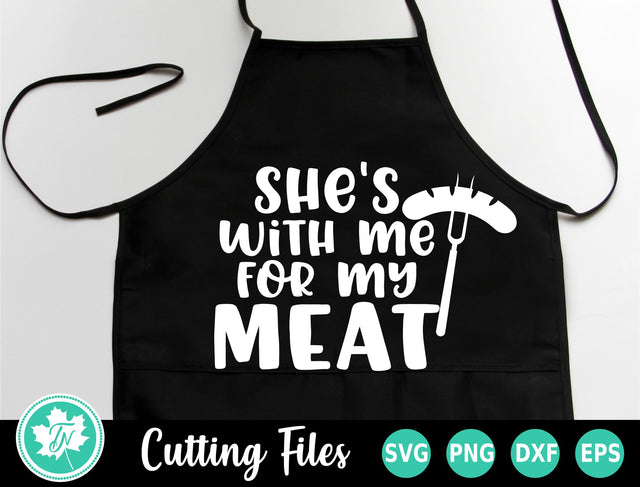 Grilling SVG | BBQ SVG | She's With Me for My Meat SVG TrueNorthImagesCA 
