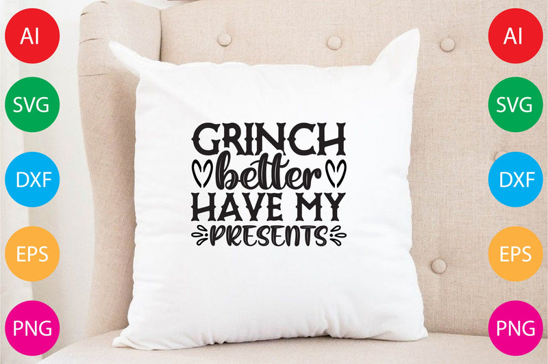 Grinch Better Have My Presents SVG CraftlabSvg29 