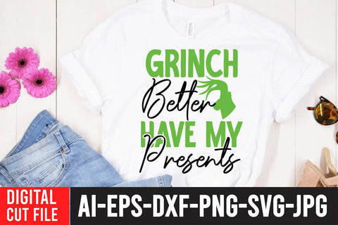 Grinch Better Have My Presents SVG Cut File SVG BlackCatsMedia 