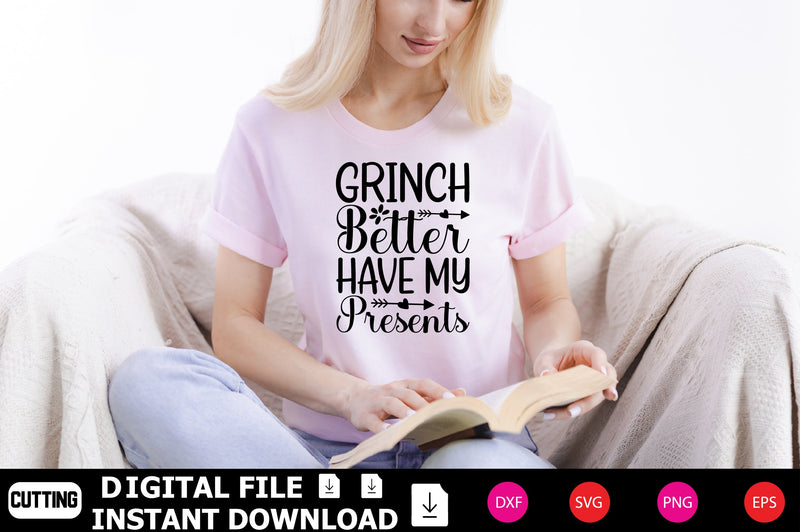 Grinch Better Have My Presents SVG Shahin alam 