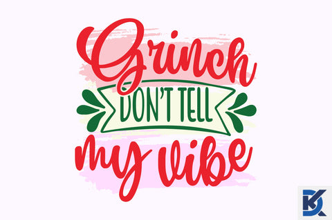 Grinch Don t tell My vibe Sublimation Sublimation SVGista 