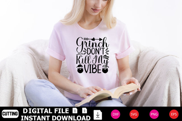 Grinch Don't Kill My Vibe SVG Shahin alam 