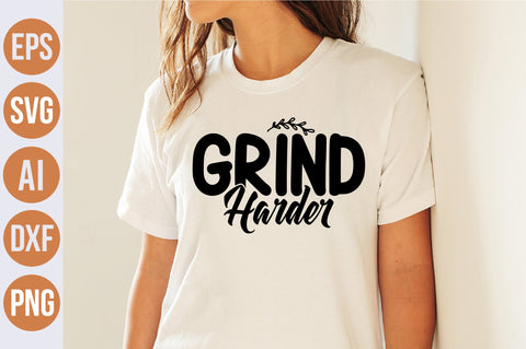 Grind Harder svg SVG nirmal108roy 