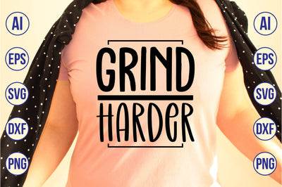 Grind Harder svg SVG nirmal108roy 