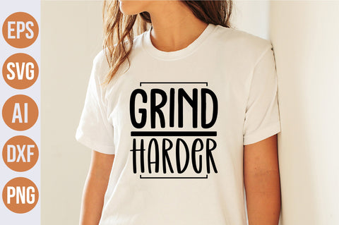 Grind Harder svg SVG nirmal108roy 