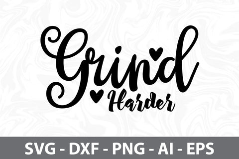 Grind Harder svg SVG orpitasn 