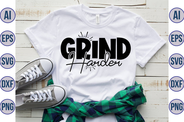 Grind Harder SVG SVG orpitasn 