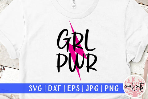 Grl Pwr - Women Empowerment SVG EPS DXF PNG File SVG CoralCutsSVG 