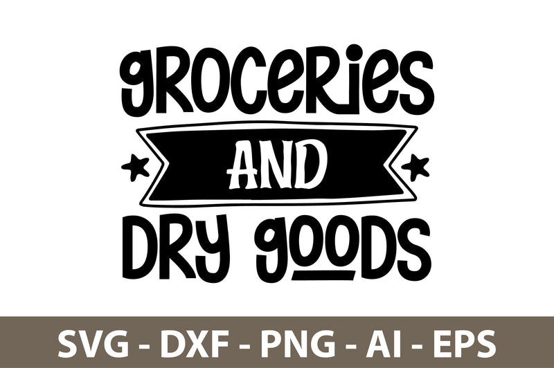 Groceries and Dry Goods svg SVG nirmal108roy 