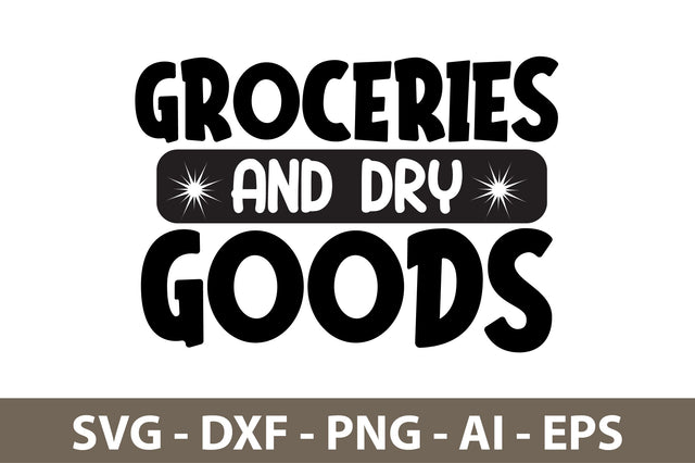 Groceries and Dry Goods svg SVG nirmal108roy 