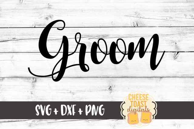 Groom SVG Cheese Toast Digitals 