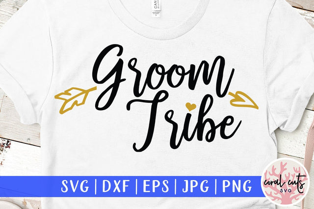 Groom Tribe – Wedding SVG EPS DXF PNG Cutting Files SVG CoralCutsSVG 