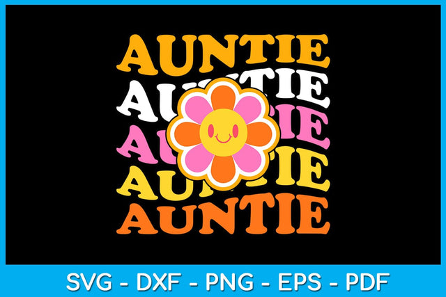 Groovy Auntie Funny Quotes SVG PNG PDF Cut File SVG Creativedesigntee 