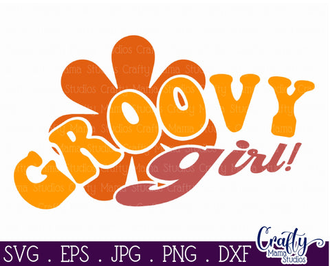 Groovy Girl Svg | Retro Hippie Shirt Design SVG Crafty Mama Studios 