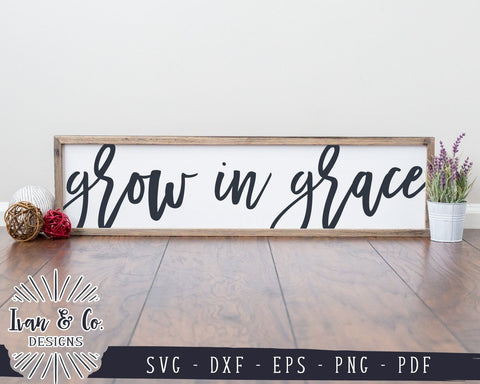 Grow In Grace SVG Files | Christian Quote | Farmhouse Sign | Christian SVG (928792932) SVG Ivan & Co. Designs 