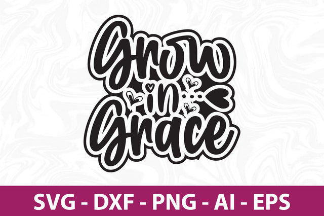 Grow in Grace svg SVG orpitasn 