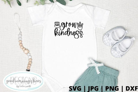 Grow kindness SVG Good Morning Chaos 
