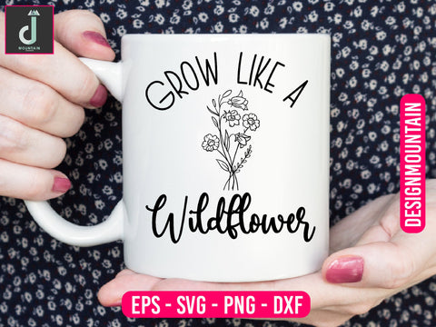 Grow like a wildflower svg design SVG Alihossainbd 