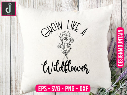 Grow like a wildflower svg design SVG Alihossainbd 