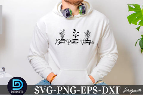 Grow positive thoughts, Mental Health SVG SVG DESIGNISTIC 