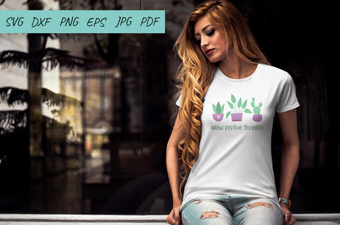 Grow Positive Thoughts SVG, Flower SVG, Home plants SVG Irina Ostapenko 