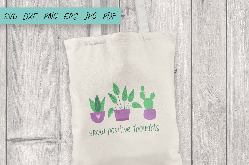 Grow Positive Thoughts SVG, Flower SVG, Home plants - So Fontsy