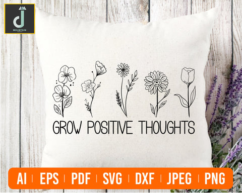 grow positive thoughts svg, wildflower svg, quotes svg, hand drawn floral svg, sublimation designs, svg files for Cricut, floral svg SVG Alihossainbd 