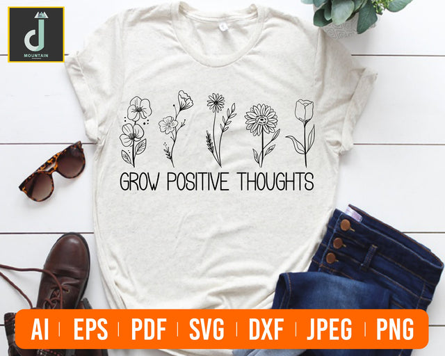 grow positive thoughts svg, wildflower svg, quotes svg, hand drawn floral svg, sublimation designs, svg files for Cricut, floral svg SVG Alihossainbd 