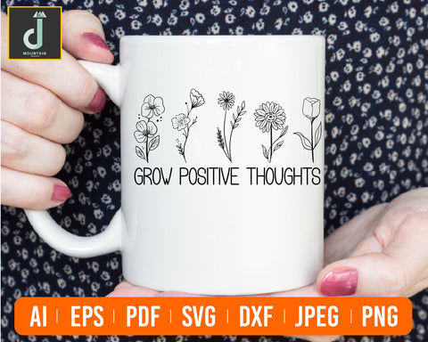 grow positive thoughts svg, wildflower svg, quotes svg, hand drawn floral svg, sublimation designs, svg files for Cricut, floral svg SVG Alihossainbd 