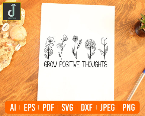 grow positive thoughts svg, wildflower svg, quotes svg, hand drawn floral svg, sublimation designs, svg files for Cricut, floral svg SVG Alihossainbd 