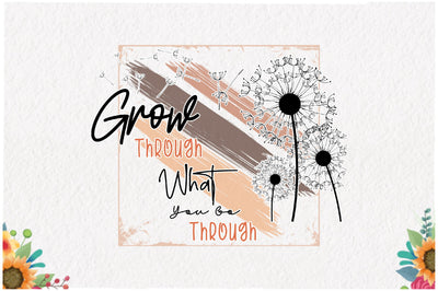 Grow Through What You Go Through Sublimation Jagonath Roy 