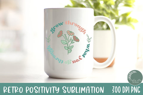 Grow Through What You Go Through Sublimation-Retro Quote PNG Sublimation Linden Valley Designs 