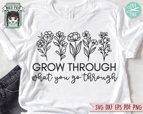 Grow Through What You Go Through SVG file, Flower svg file, Floral cut file, Bouquet svg file, Kindness Quotes svg, Positive Quotes svg SVG Wild Pilot 