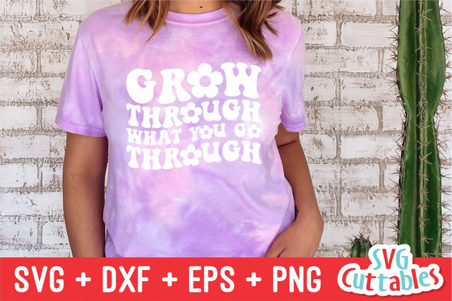 Grow Through What You Go Through svg - Mental Health svg - dxf - eps - png - Inspirational - Silhouette - Cricut - Digital File SVG Svg Cuttables 