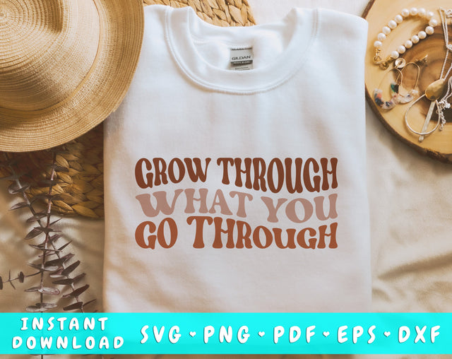 Grow Through What You Go Through SVG, Positive Quote SVG, Motivational Saying SVG, Inspirational Quote SVG SVG HappyDesignStudio 