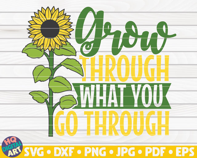 Grow through what you go through SVG | Sunflower quote SVG SVG HQDigitalArt 