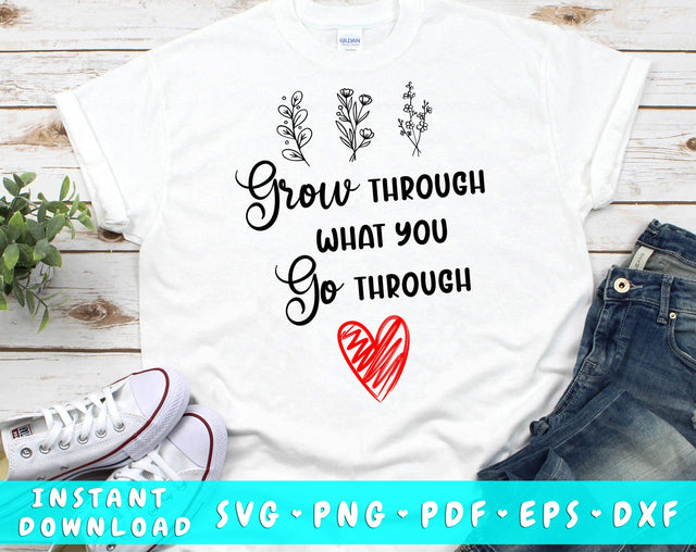 Grow Through What You Go Through SVG SVG HappyDesignStudio 