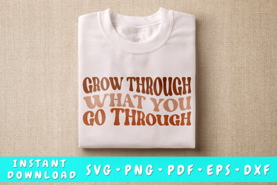 Grow Through What You Go Through SVG SVG HappyDesignStudio 