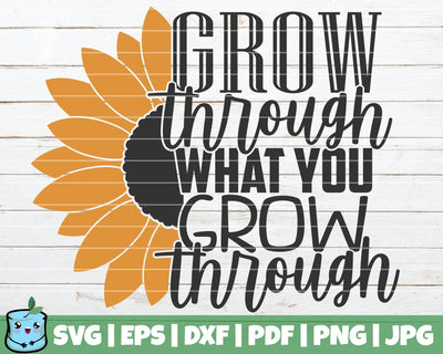Grow Through What You Grow Through SVG MintyMarshmallows 