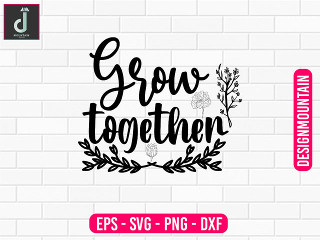 Grow together svg design SVG Alihossainbd 