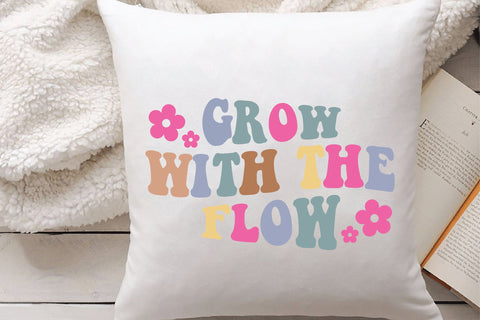 Grow with the Flow, Positivity Svg File SVG Creativeart88 