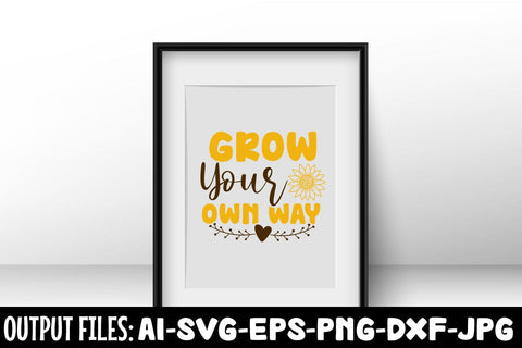 Grow Your Own Way SVG DESIGN SVG Rafiqul20606 