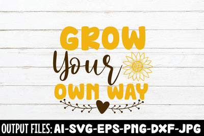 Grow Your Own Way SVG DESIGN SVG Rafiqul20606 