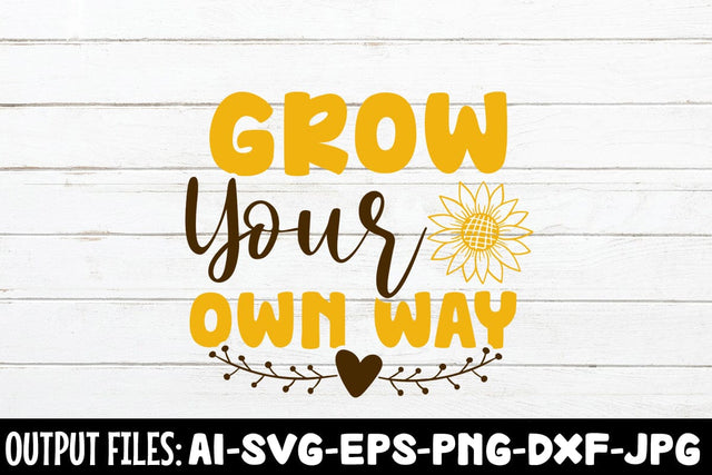 Grow Your Own Way SVG DESIGN SVG Rafiqul20606 